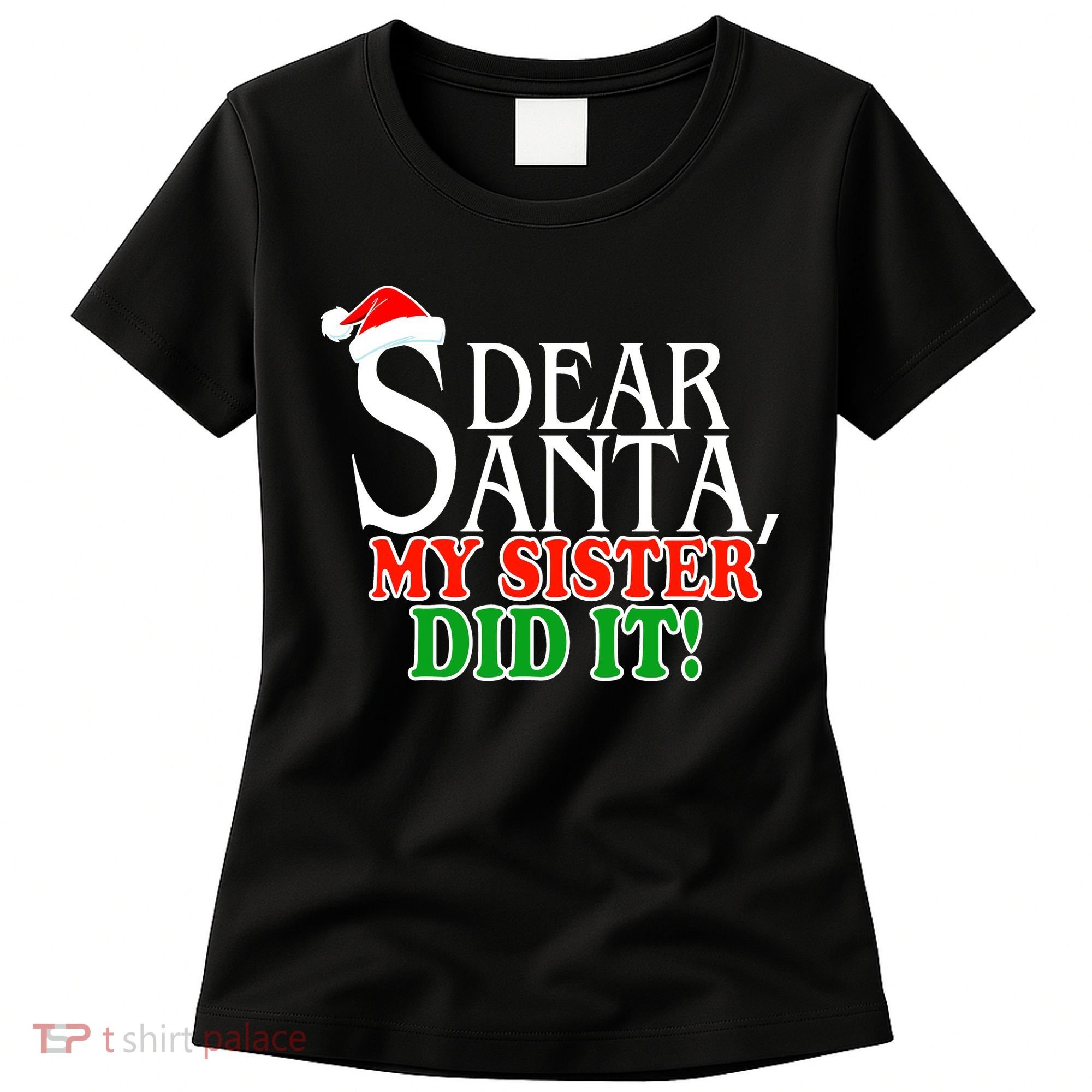Dear Santa My Sister Did It Funny Christmas Women's T-Shirt