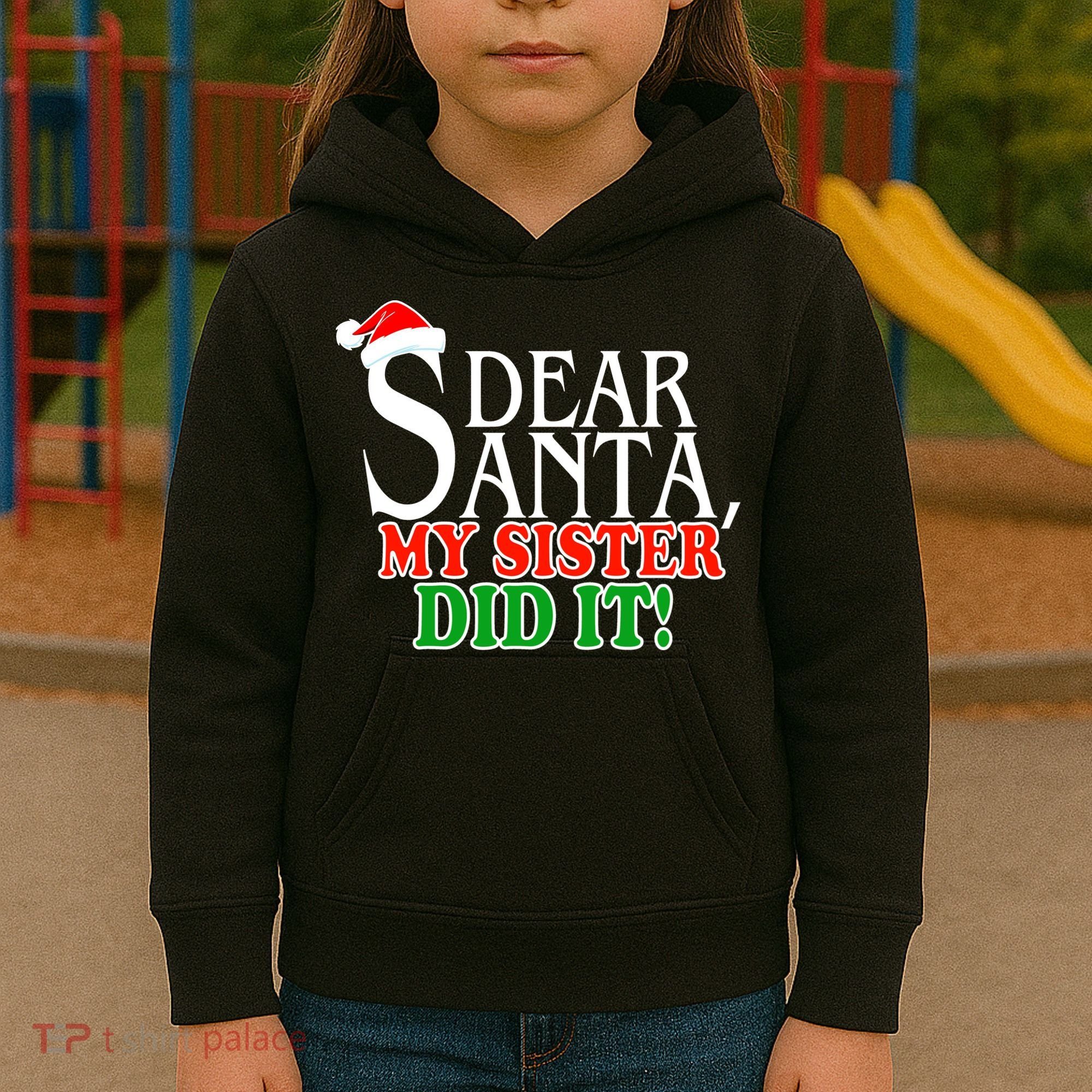 Dear Santa My Sister Did It Funny Christmas Kids Hoodie
