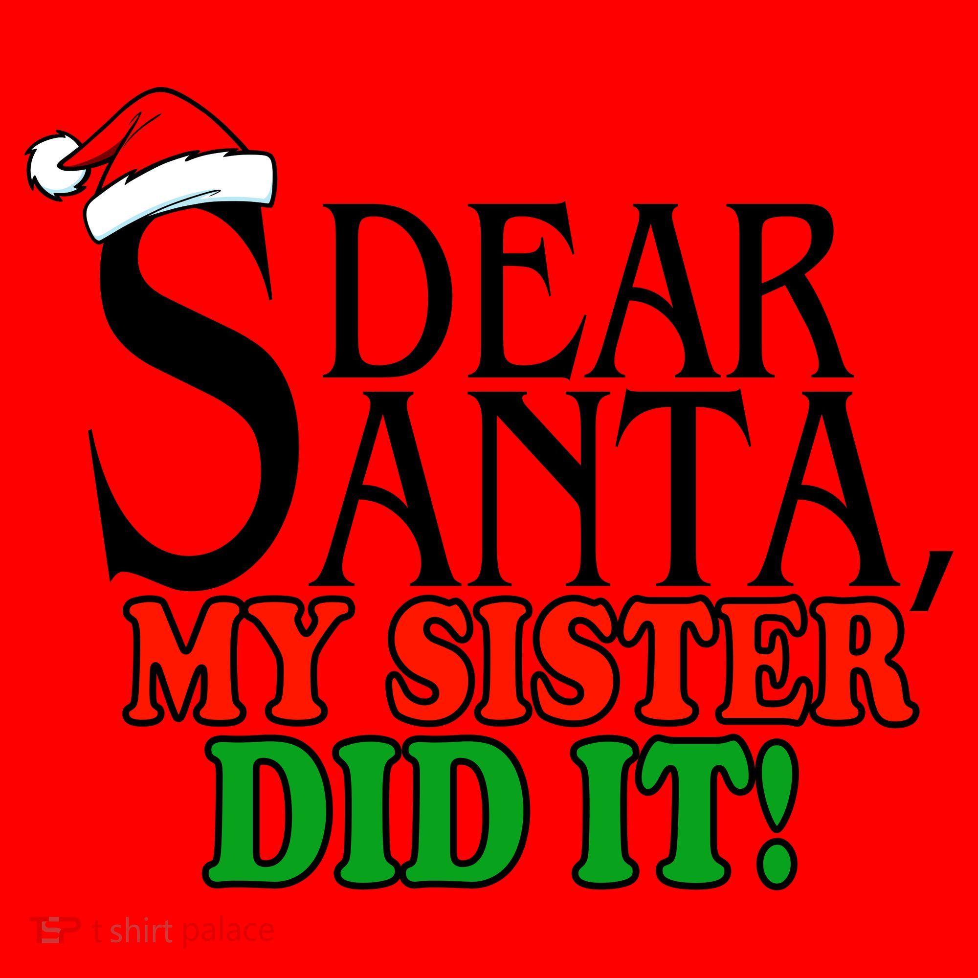 Dear Santa My Sister Did It Funny Christmas Santa Hat