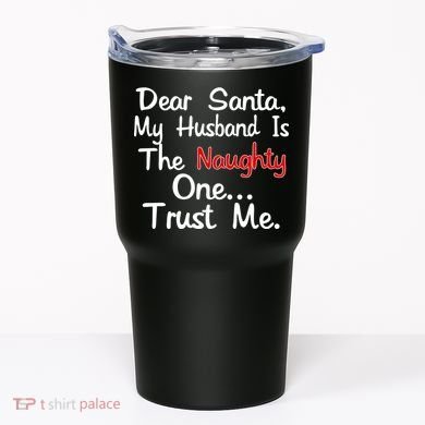 Dear Santa Naughty Husband Tumbler