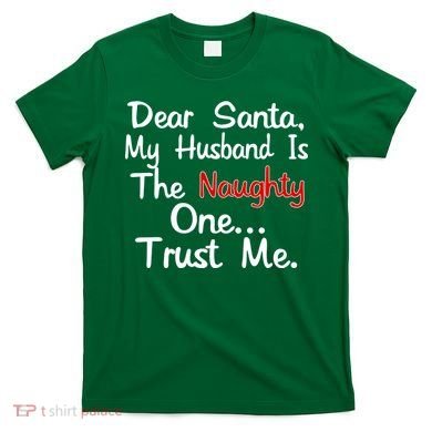 Dear Santa Naughty Husband T-Shirt