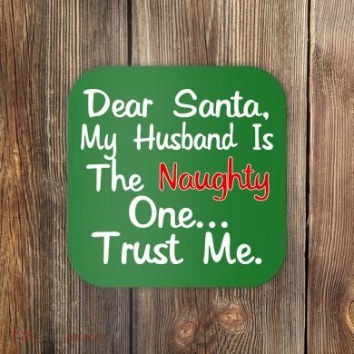 Dear Santa Naughty Husband Coaster