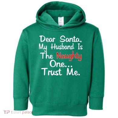 Dear Santa Naughty Husband Toddler Hoodie