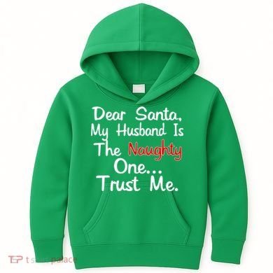 Dear Santa Naughty Husband Kids Hoodie