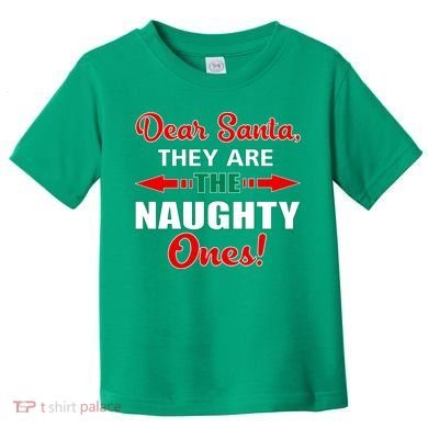 Dear Santa Naughty Ones Funny Christmas Toddler T-Shirt