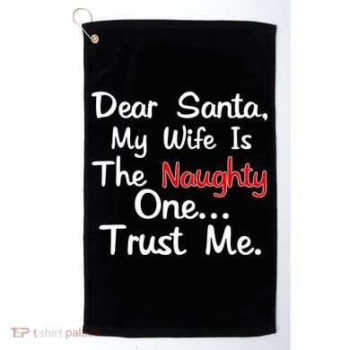 Dear Santa Naughty Wife Golf Towel