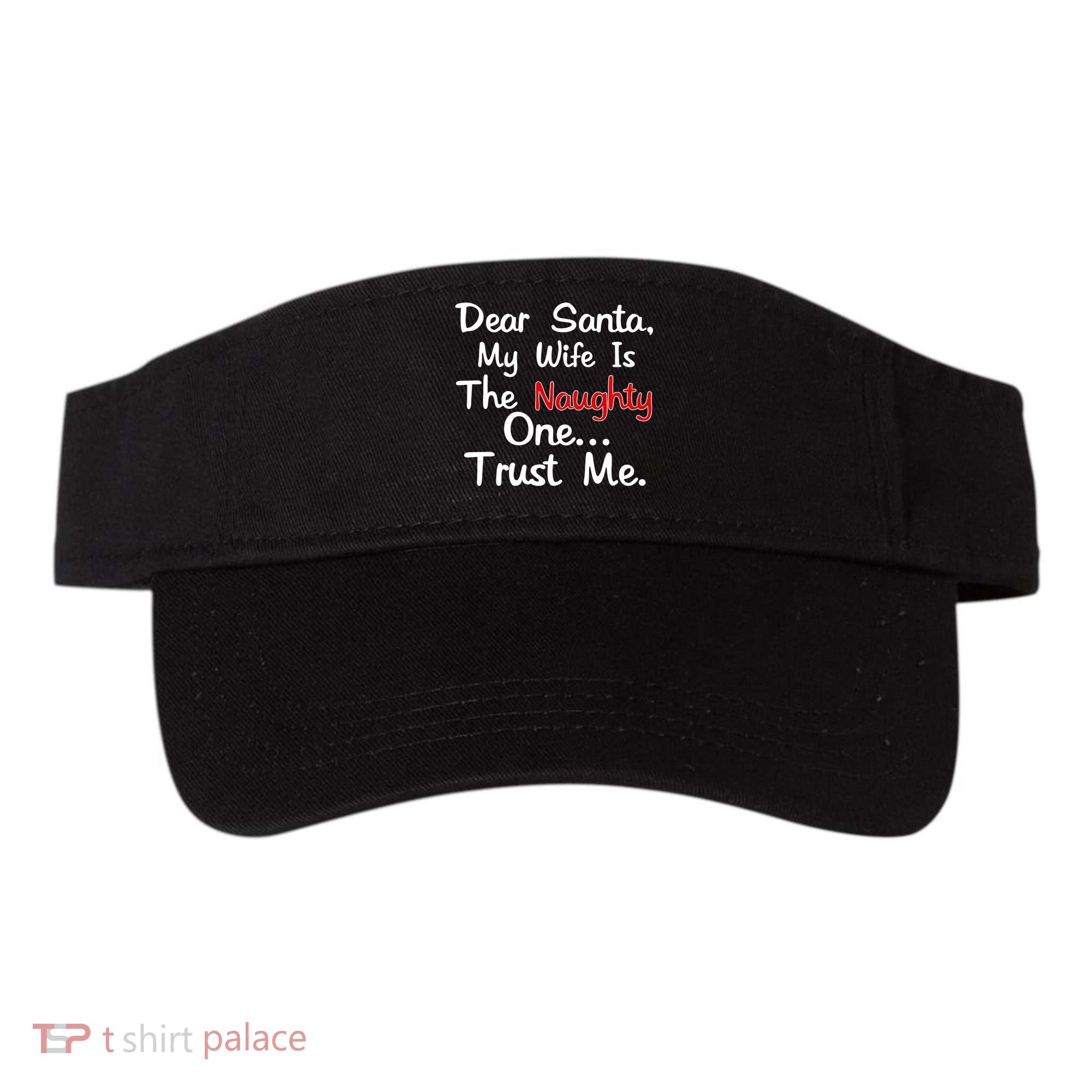 Dear Santa Naughty Wife Visor