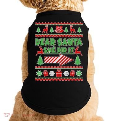 Dear Santa She Did It Ugly Christmas Matching Doggie Tank