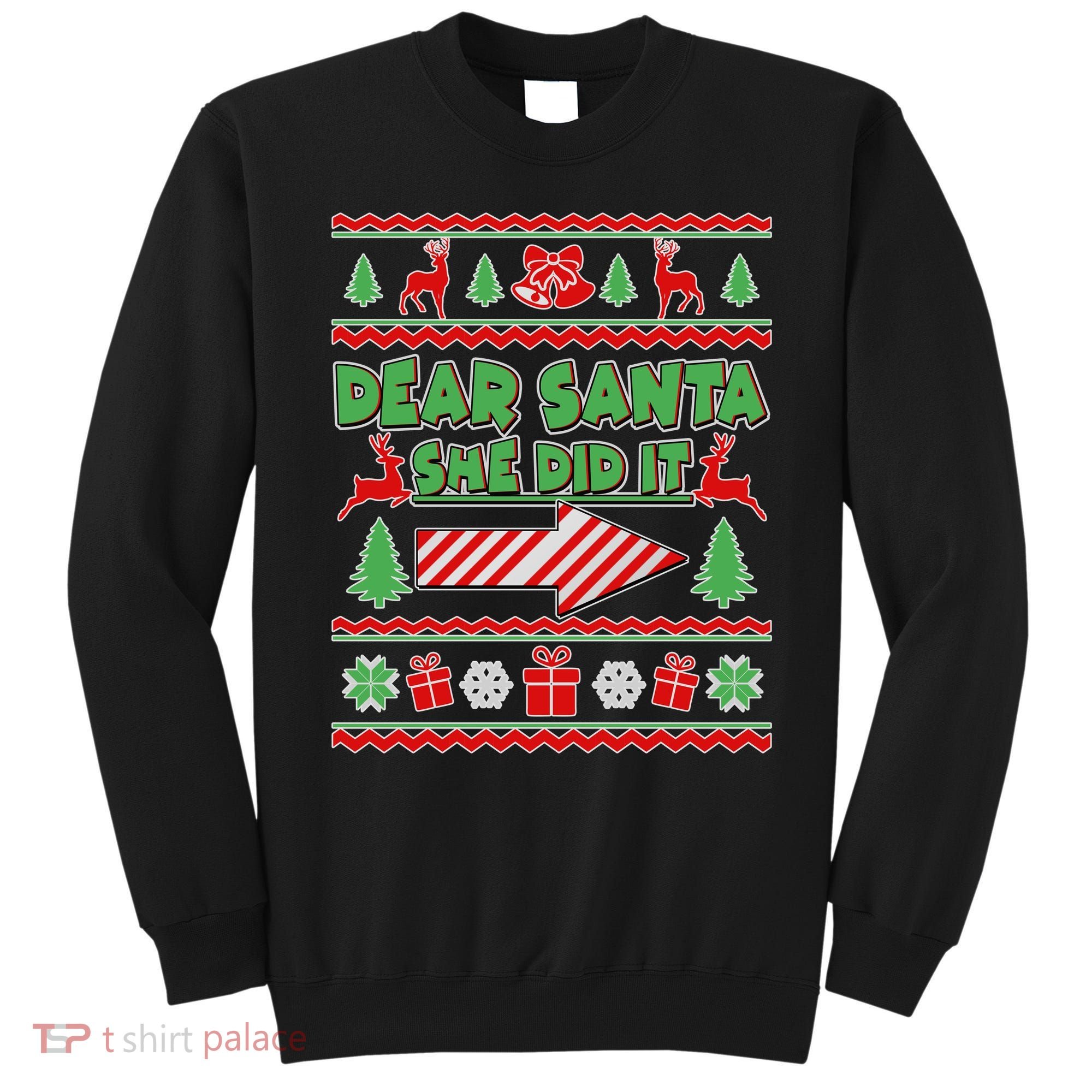 Dear Santa She Did It Ugly Christmas Matching Sweatshirt