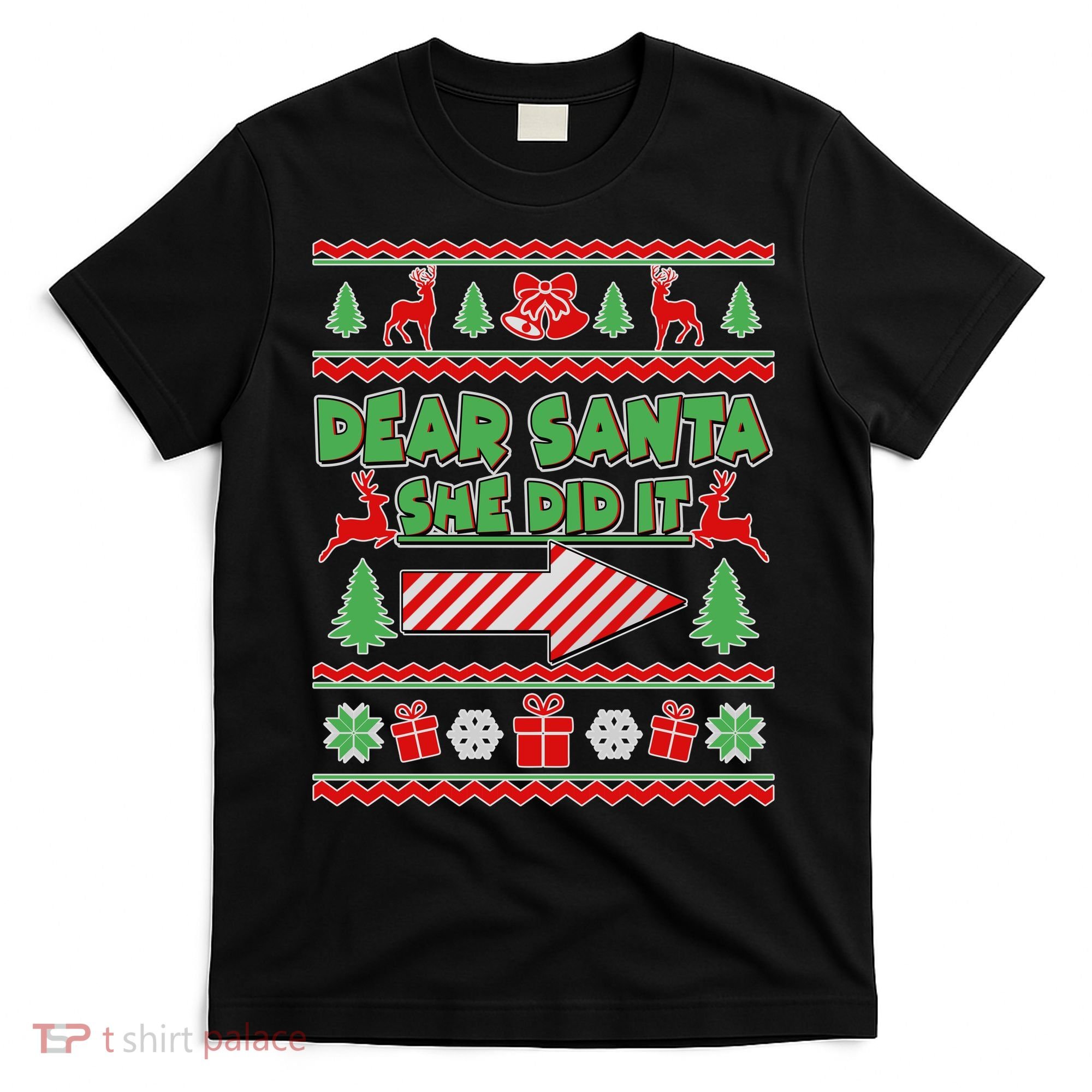 Dear Santa She Did It Ugly Christmas Matching T-Shirt