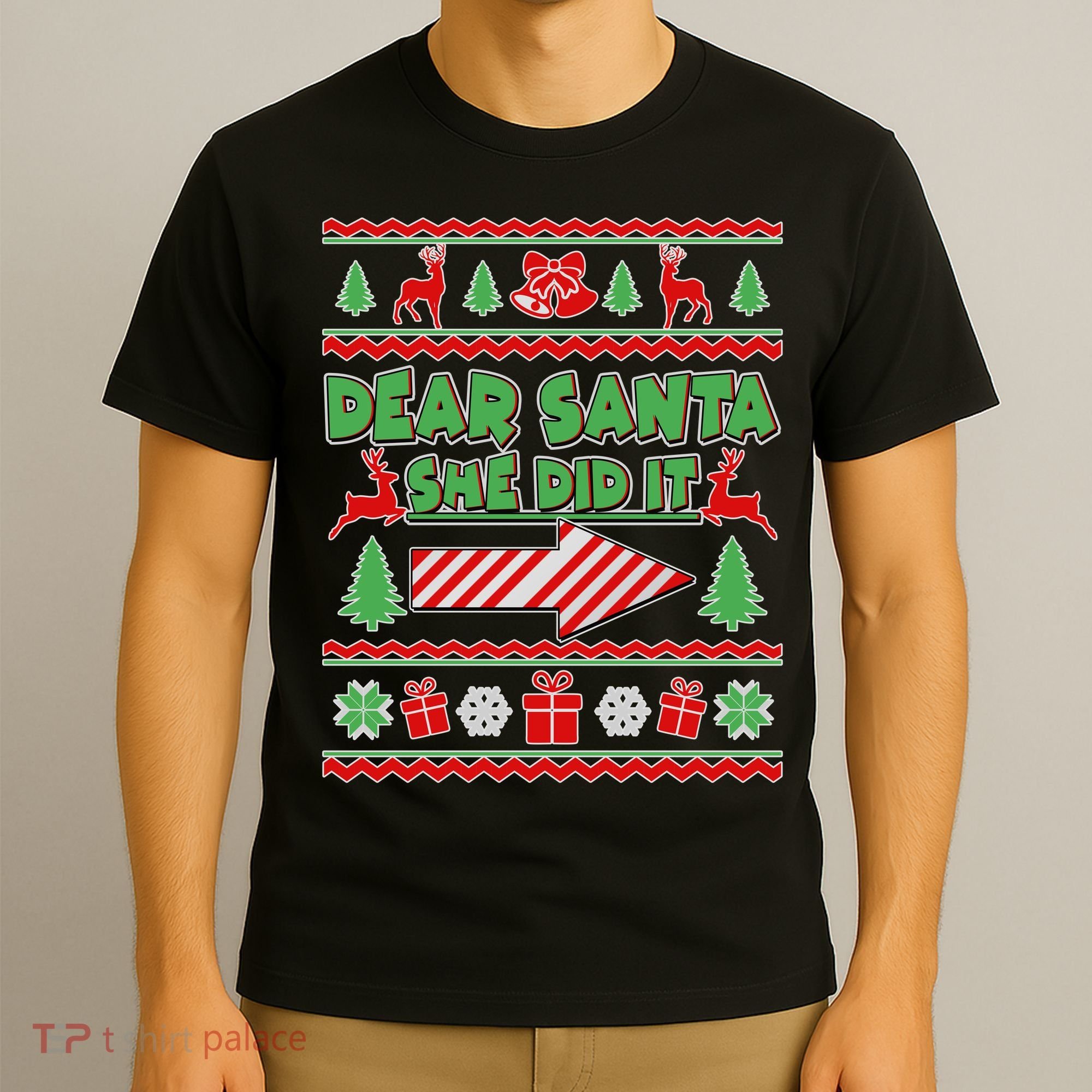 Dear Santa She Did It Ugly Christmas Matching T-Shirt