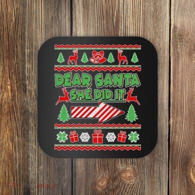 Dear Santa She Did It Ugly Christmas Matching Coaster