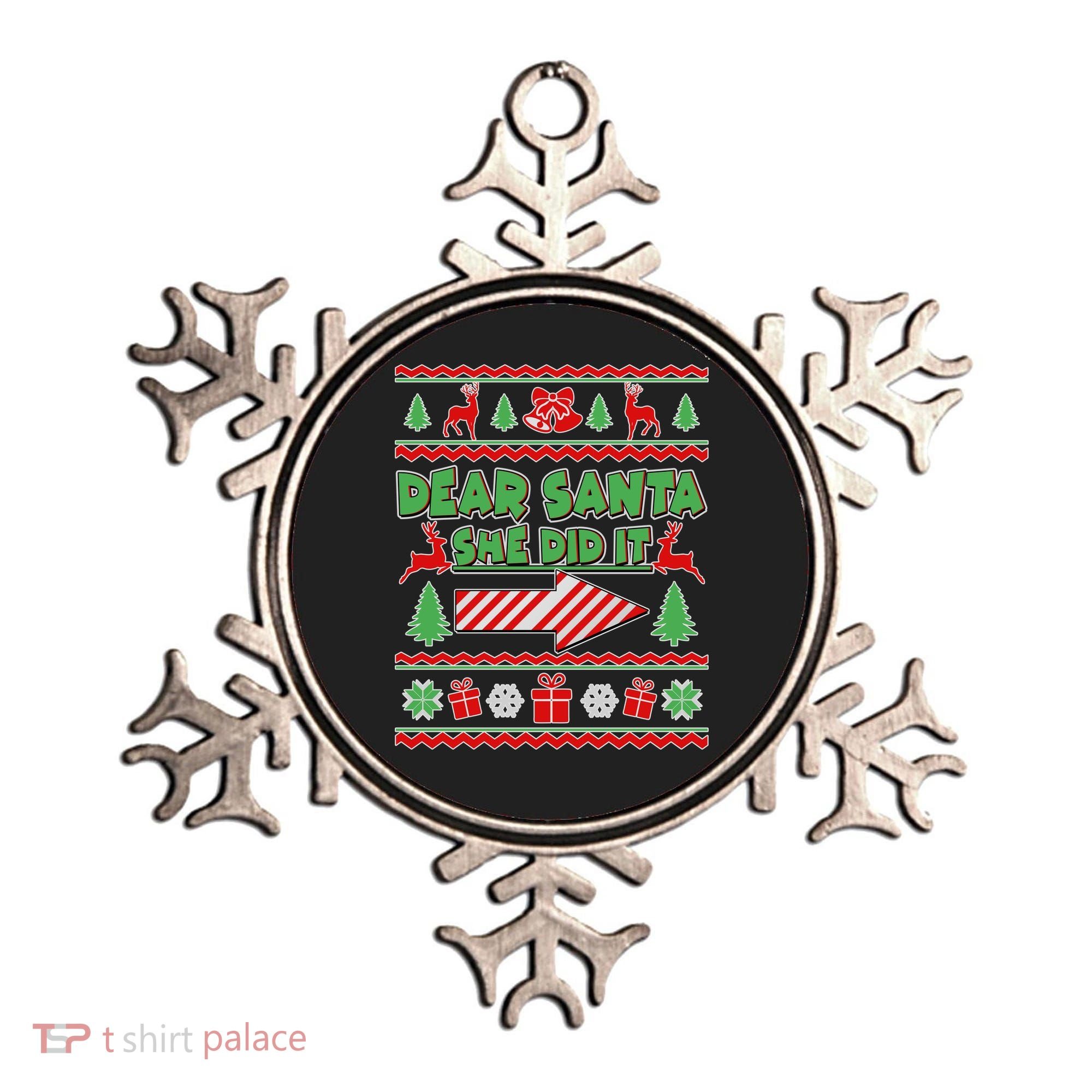 Dear Santa She Did It Ugly Christmas Matching Ornament