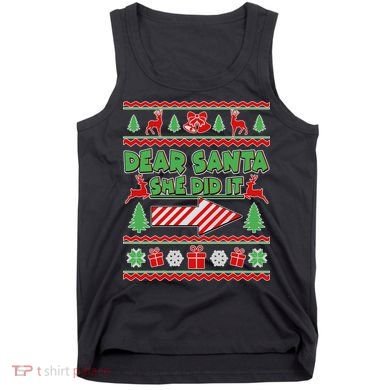 Dear Santa She Did It Ugly Christmas Matching Tank Top