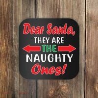 Dear Santa They Are The Naughty Ones Coaster thumb 0