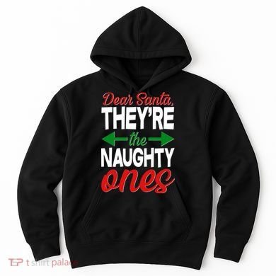 Dear Santa They're The Naughty Ones Hoodie