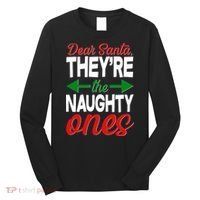 Dear Santa They're The Naughty Ones Long Sleeve Shirt thumb 0