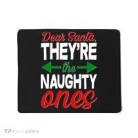 Dear Santa They're The Naughty Ones Mousepad thumb 0