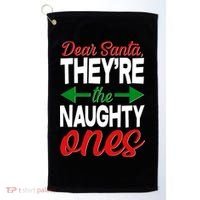 Dear Santa They're The Naughty Ones Golf Towel thumb 0