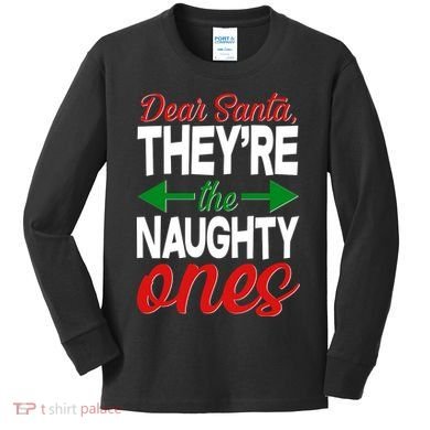 Dear Santa They're The Naughty Ones Kids Long Sleeve Shirt