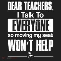 Dear Teachers I Talk To Everyone So Moving My Seat Won't Help Golf Towel thumb 3