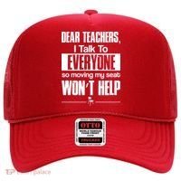 Dear Teachers I Talk To Everyone So Moving My Seat Won't Help Hat thumb 0