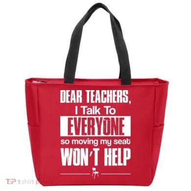 Dear Teachers I Talk To Everyone So Moving My Seat Won't Help Tote Bag