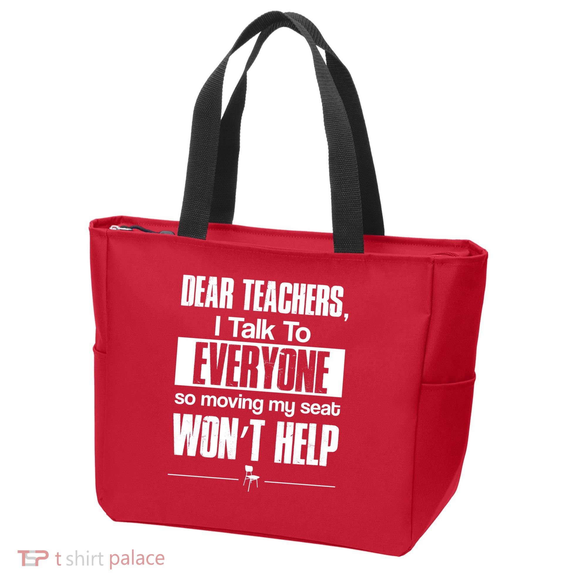 Dear Teachers I Talk To Everyone So Moving My Seat Won't Help Tote Bag