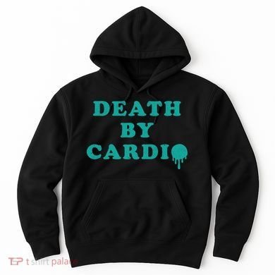 Death By Cardio Hoodie