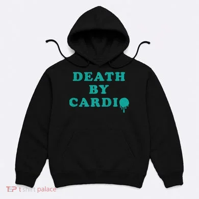Death By Cardio Hoodie