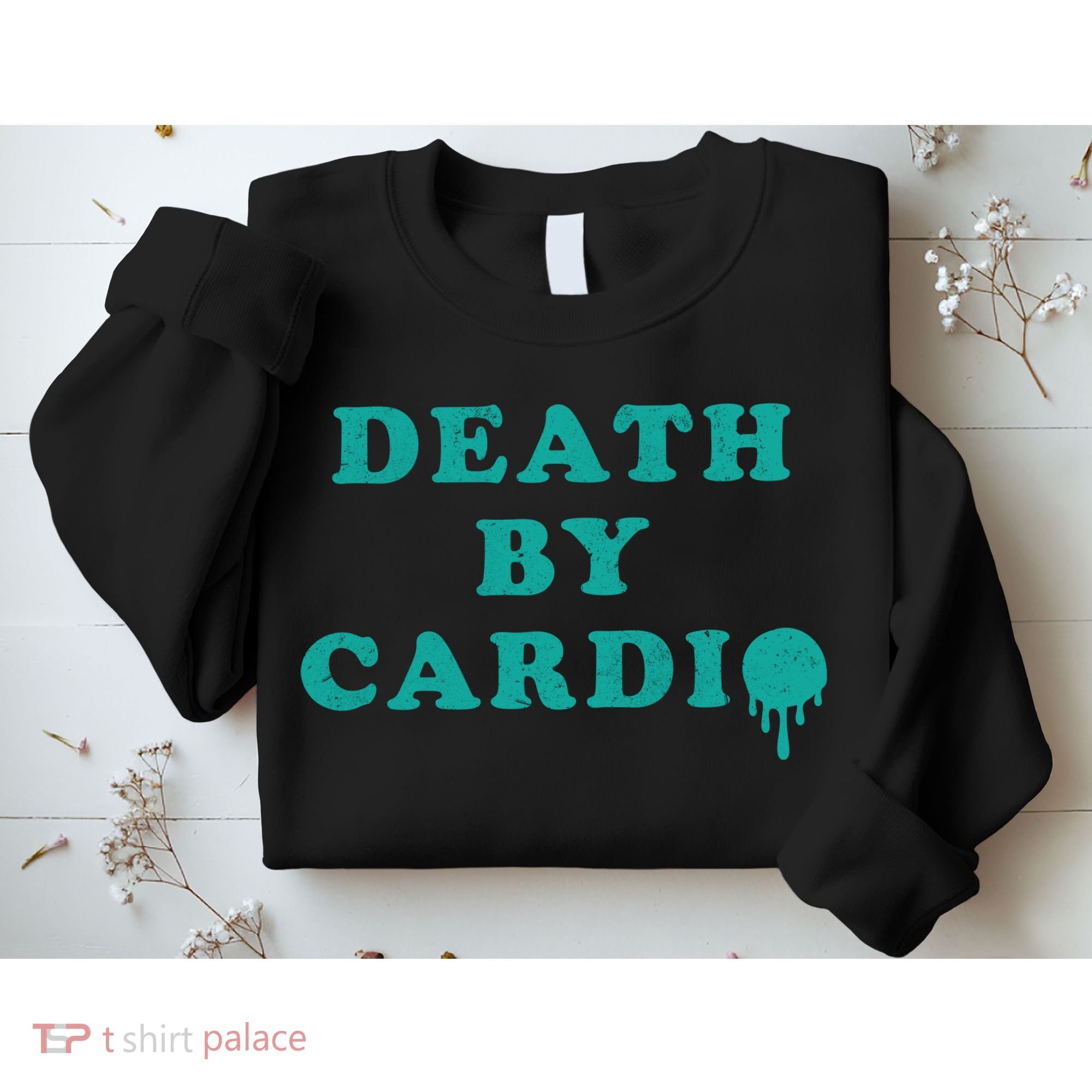 Death By Cardio Sweatshirt