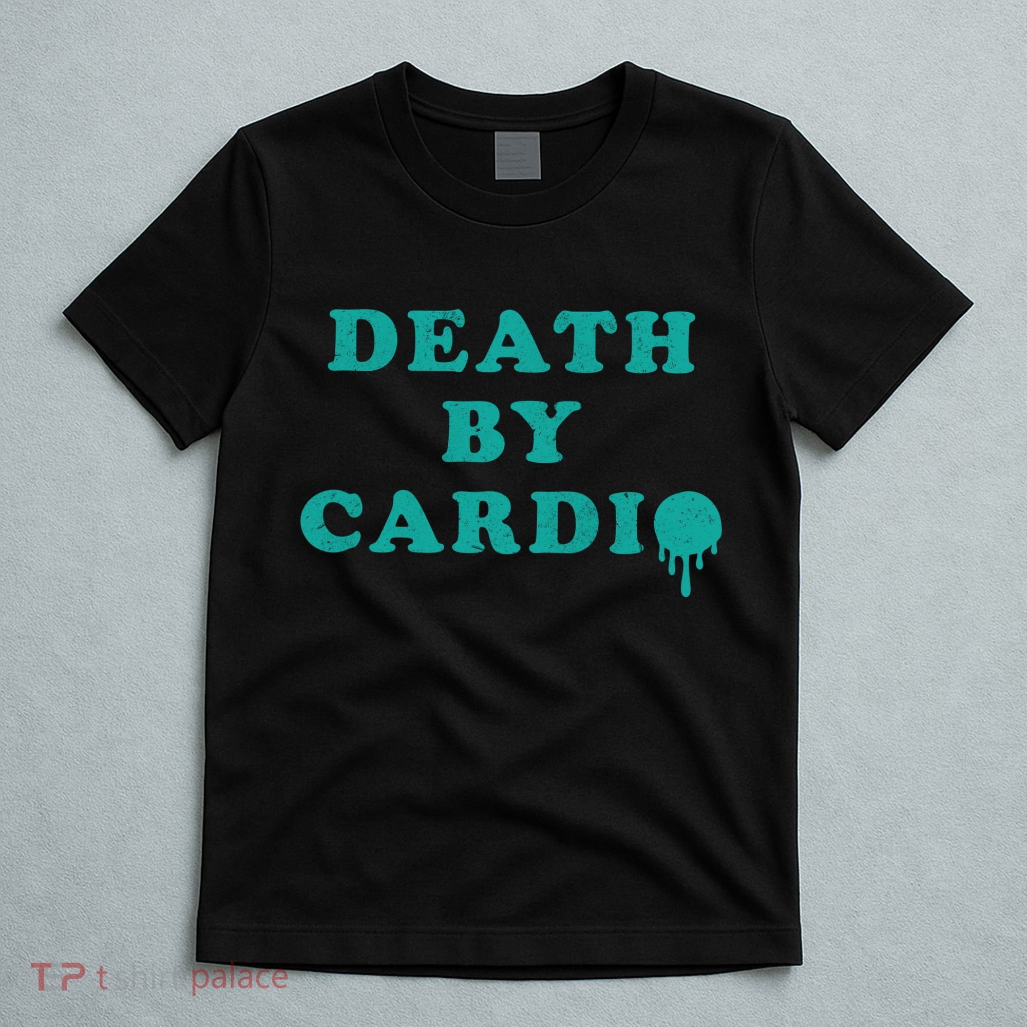 Death By Cardio T-Shirt