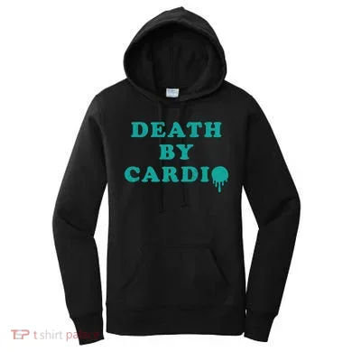 Death By Cardio Women's Hoodie