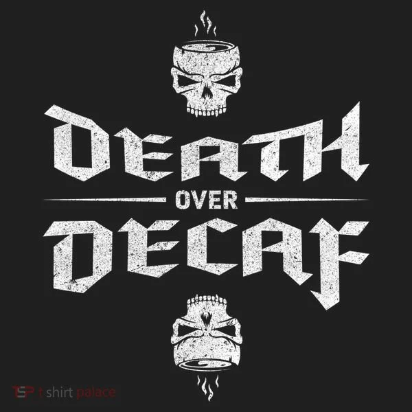 Death Over Decaf Women's Sweatshirt