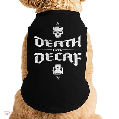 Death Over Decaf Doggie Tank