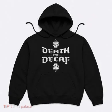 Death Over Decaf Hoodie
