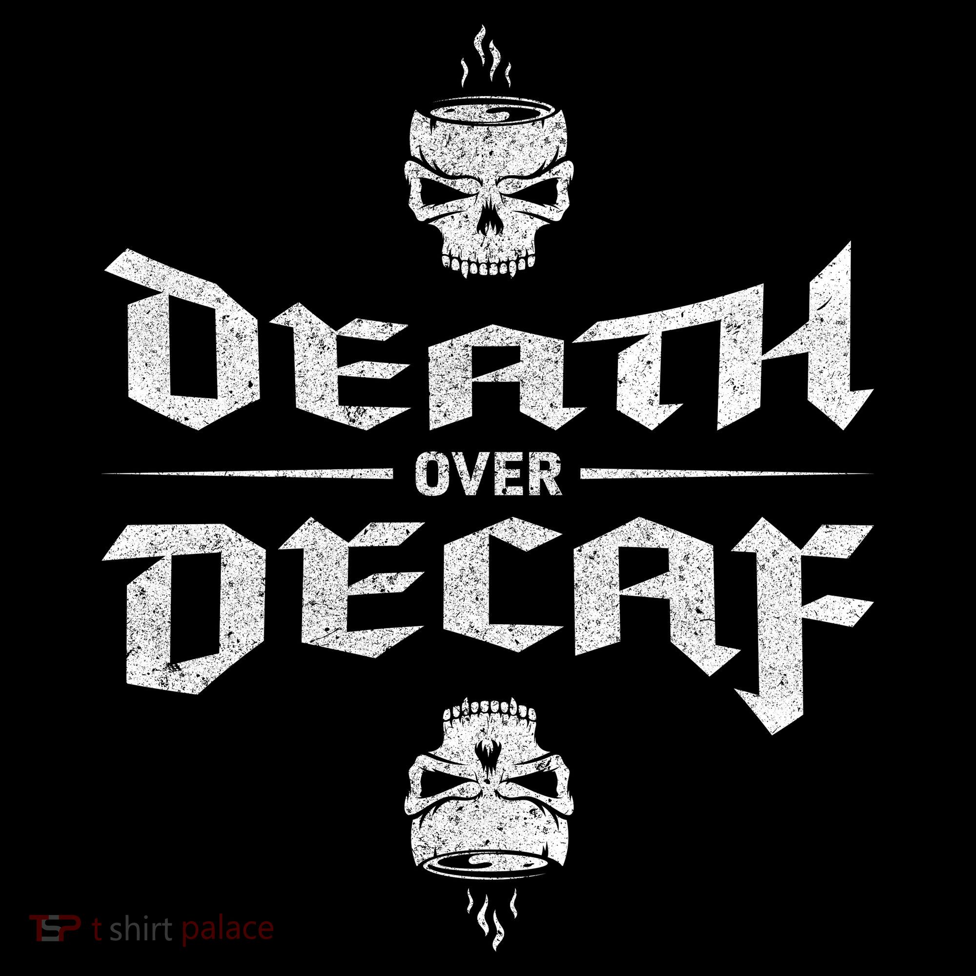 Death Over Decaf Sweatshirt