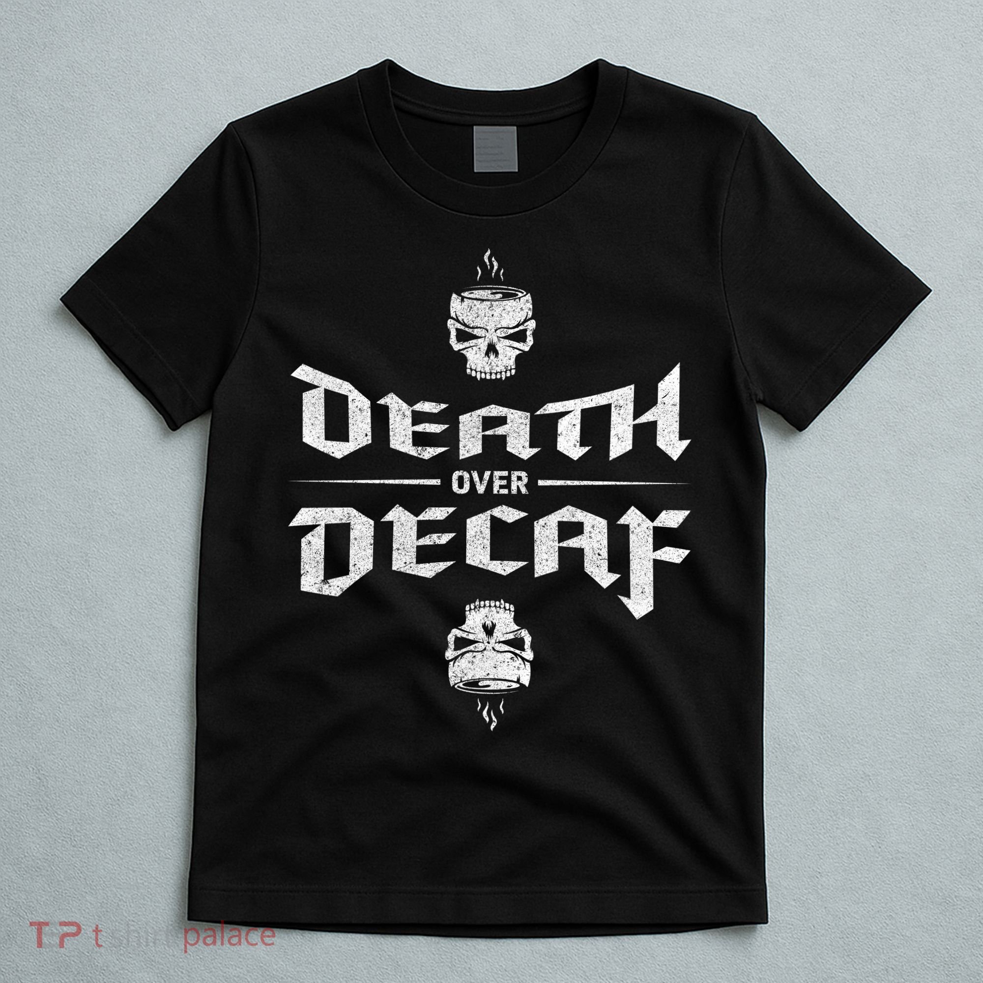 Death Over Decaf T-Shirt
