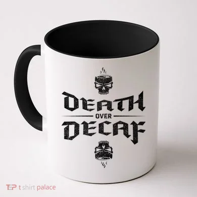 Death Over Decaf Coffee Mug