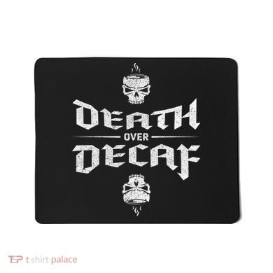 Death Over Decaf Mousepad