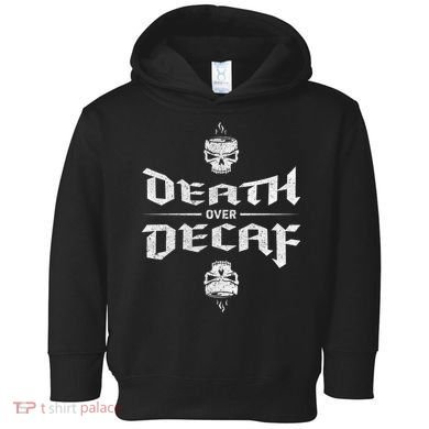 Death Over Decaf Toddler Hoodie