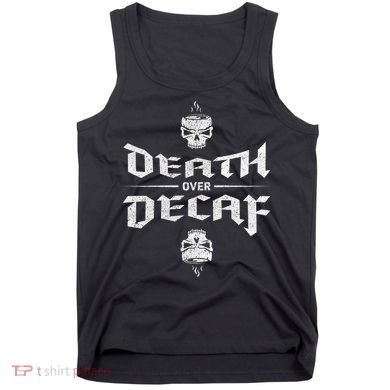 Death Over Decaf Tank Top