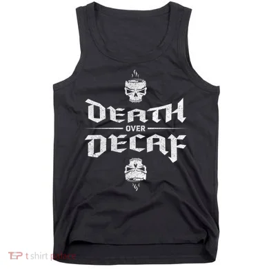 Death Over Decaf Tank Top