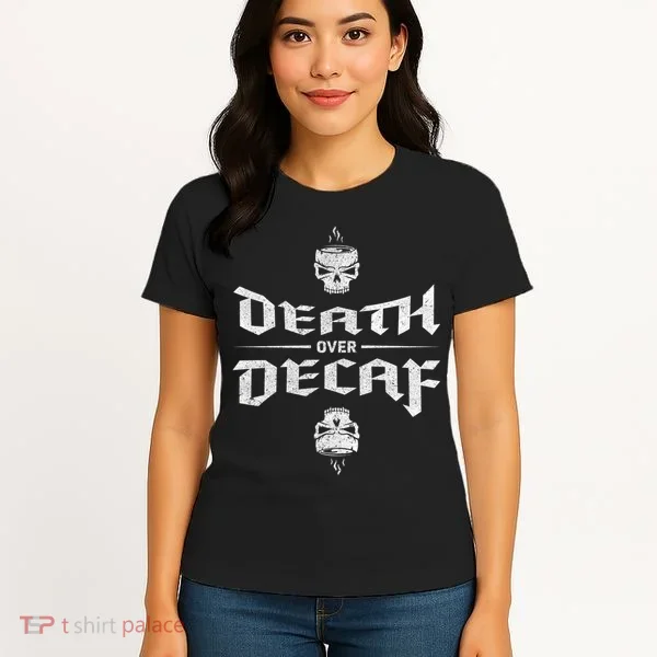 Death Over Decaf Women's T-Shirt