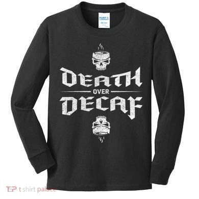 Death Over Decaf Kids Long Sleeve Shirt