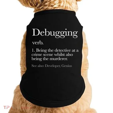 Debugging Definition Funny Coding Programming Doggie Tank