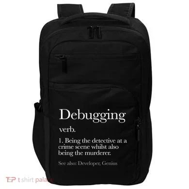 Debugging Definition Funny Coding Programming Impact Tech Backpack