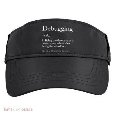 Debugging Definition Funny Coding Programming Adult Drive Performance Visor