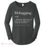 Debugging Definition Funny Coding Programming Women's Perfect Tri Tunic Long Sleeve Shirt