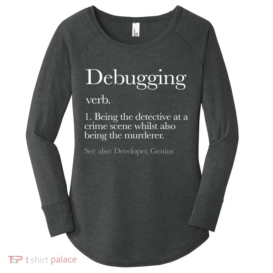 Debugging Definition Funny Coding Programming Women's Perfect Tri Tunic Long Sleeve Shirt